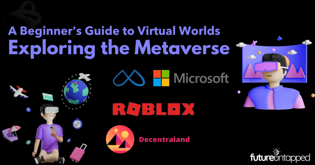 Exploring the Metaverse: A Beginner's Guide to Virtual Worlds