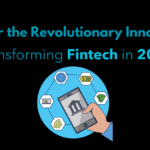 Discover the Revolutionary Innovations Transforming Fintech in 2024